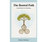 Brittanie McQueen The Rooted Path (Tascabile)