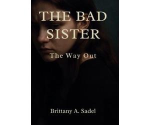 Brittany A Sadel The Bad Sister (Tascabile)