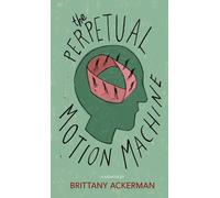 Brittany Ackerman The Perpetual Motion Machine (Tascabile)