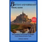 BRITTANY AND NORMANDY TRAVEL GUIDE