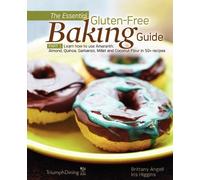 Brittany Angell Iris Higg The Essential Gluten-Free Baking Guide Par (Tascabile)