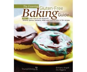 Brittany Angell Iris Higg The Essential Gluten-Free Baking Guide Par (Tascabile)