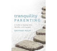 Brittany B. Polat Tranquility Parenting (Tascabile)