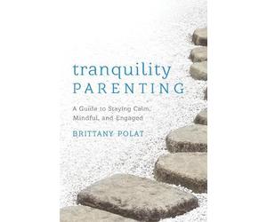 Brittany B. Polat Tranquility Parenting (Tascabile)