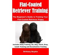 Brittany Boykin Flat-Coated Retriever Training (Tascabile)