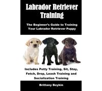 Brittany Boykin Labrador Retriever Training (Tascabile)