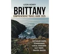 BRITTANY COMPREHENSIVE TRAVEL GUIDE 2025