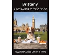 Brittany Crossword Puzzle Book: Crossword Puzzles with Easy-to-Read Print About Brittanies, Loyal Companions, Training, Fun Facts & More | 6x9”, 120 ... Pet Lovers, Vacations, and Relaxing Moments