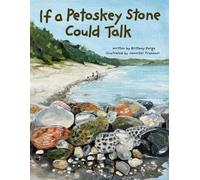 Brittany Darga If a Petoskey Stone Could Talk (Tascabile)