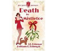 Brittany E Brinegar J E Brinegar Death by Mistletoe (Tascabile)