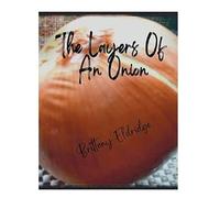 Brittany Eldridge The Layers of An Onion (Tascabile)