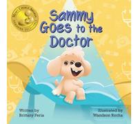 Brittany Feria Sammy Goes to the Doctor (Copertina rigida)