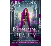 Brittany Fichter Blinding Beauty (Tascabile) Classical Kingdoms Collection
