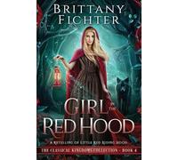 Brittany Fichter Girl in the Red Hood (Tascabile) Classical Kingdoms Collection