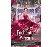 Brittany Fichter The Enchanted Wreath (Tascabile)