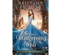 Brittany Fichter The Prince's Dangerous Wish (Tascabile)