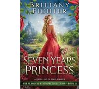 Brittany Fichter The Seven Years Princess (Tascabile)