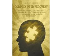 Brittany Forres Complex Ptsd Recovery Understanding and treating Com (Tascabile)
