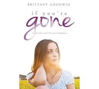 Brittany Goodwin If You're Gone (Copertina rigida)