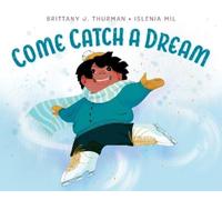 Brittany J Thurman Come Catch a Dream (Copertina rigida)
