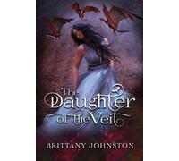 Brittany Johnston The Daughter of the Veil (Tascabile)