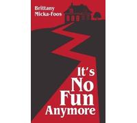 Brittany Micka-Foos It's No Fun Anymore (Copertina rigida)
