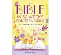 Brittany Rust The Bible in 52 Weeks for Teen Gi (Tascabile) (PRESALE 30/10/2025)