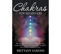 Brittany Samons Samons, Brittany Chakras For Beginners (Tascabile)