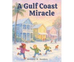 Brittany Sanders A Gulf Coast Miracle (Tascabile)