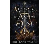 Brittany Wang On Wings of Ash and Dust (Tascabile) On Wings of Ash and Dust