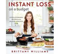Brittany Williams Instant Loss On A Budget (Tascabile)