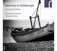 Britten/ Chamber Domaine/ Kemp - Journey To Aldeburgh: Young Britten