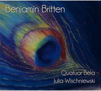 Britten : Quatuors à cordes & Les Illuminations