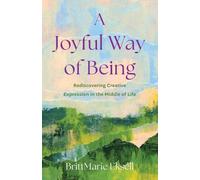 BrittMarie Eksell A Joyful Way of Being (Tascabile)