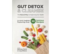 Brittney Davis Cr Gut Detox & Cleanse - The Natural Way to Improvin (Tascabile)