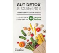 Brittney Davis Gut Detox & Cleanse - The Natural Way to Impr (Copertina rigida)