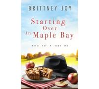 Brittney Joy Starting Over in Maple Bay (Tascabile) Maple Bay