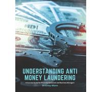 Brittney Mann Understanding Anti Money Laundering (Tascabile)