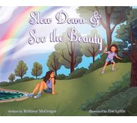 Brittney McGregor Slow Down & See the Beauty (Copertina rigida)