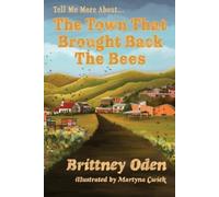 Brittney Oden The Town That Brought Back The Bees (Tascabile) Tell Me More about