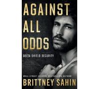 Brittney Sahin Against All Odds (Tascabile) Delta Shield Security