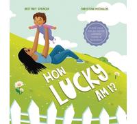 Brittney Spencer How Lucky Am I? (Copertina rigida)