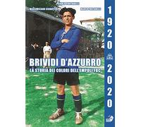 Brividi d'Azzurro. La Storia dei Colori Dell'Empoli Fbc. 1920-2020