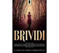 Brividi. Possibilità fuori da ogni zona di comfort