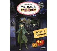 Brivido ad Halloween. Me, mum & mistery (Vol. 7)