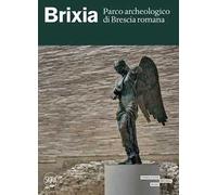 Brixia. Parco archeologico di Brescia romana