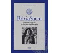 Brixia Sacra. Memorie storiche della diocesi di Brescia (2016) vol. 1-4