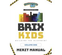BrixKids Merit Manual: Volume One: Building the Blueprint