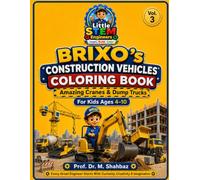 BRIXO's Construction Vehicles Coloring Book: Amazing Cranes & Dump Trucks for Kids Ages 4-10 (Vol. 3)