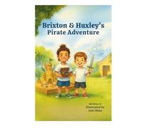 Brixton & Huxley's Pirate Adventure: A Backyard Play Story